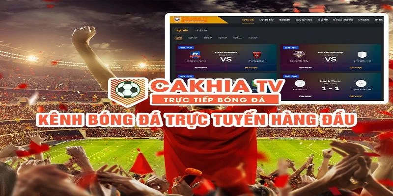 Theo dõi kết quả bóng đá trực tiếp trên Cakhiatv