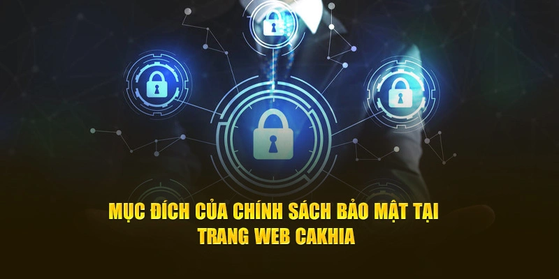 Vai trò chính sách bảo mật Cakhia TV